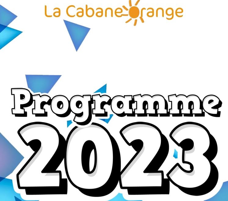 La Cabane Orange – Découvrez notre programme 2023